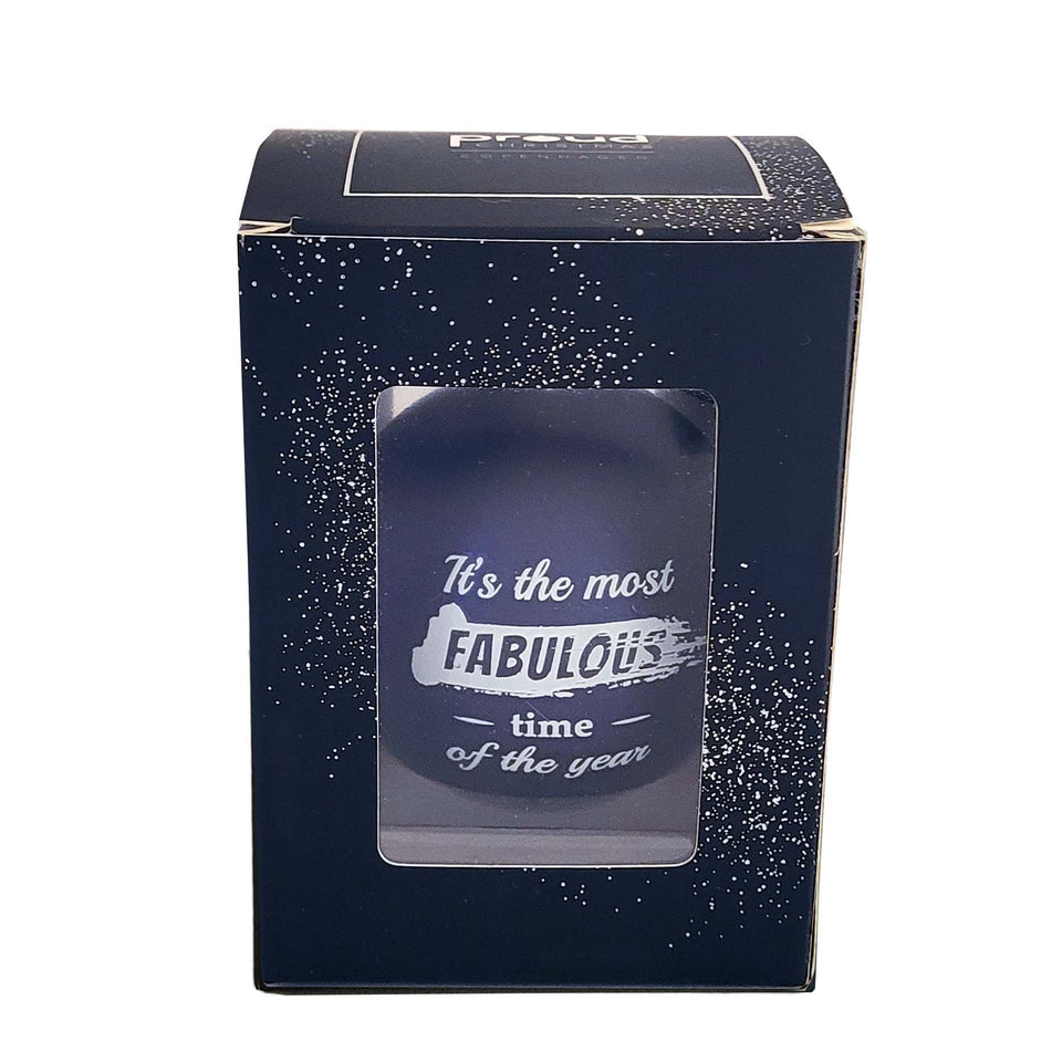 Decorate your Christmas tree with the blue It's the most fabulous time of the year bauble from Proud Christmas. The Christmas bauble is made in glass and comes in a giftbox.